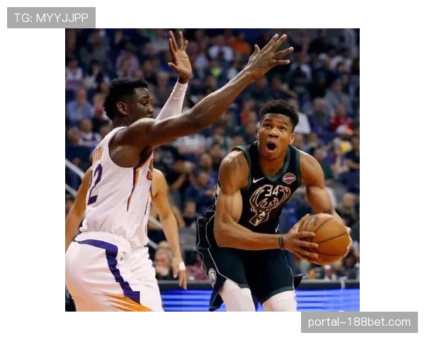 雄鹿客场防守强度调整 限制太阳核心球员关键回合出手